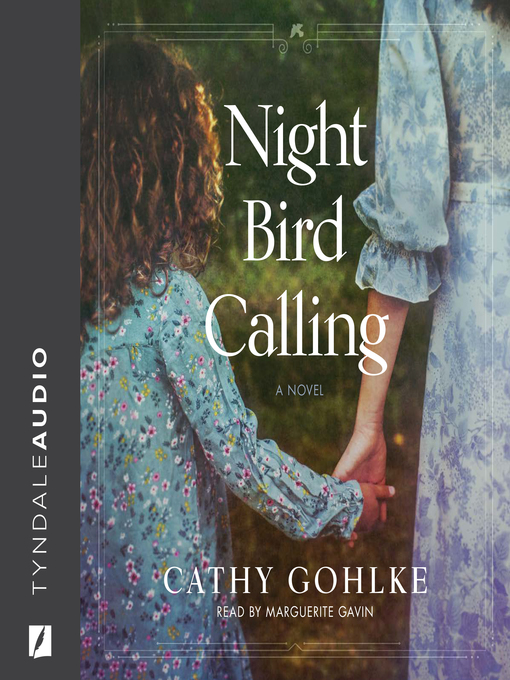 Title details for Night Bird Calling by Cathy Gohlke - Wait list